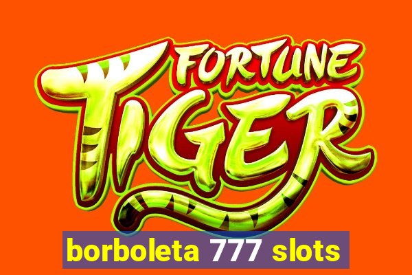 borboleta 777 slots